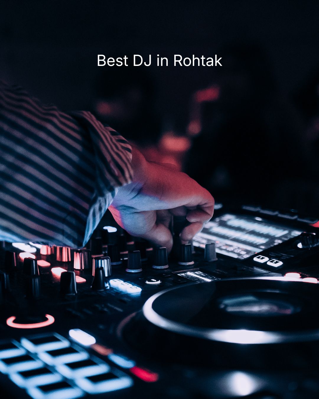 Best DJ in Rohtak
